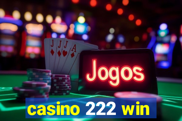 casino 222 win