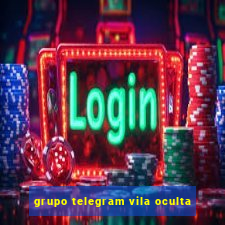 grupo telegram vila oculta