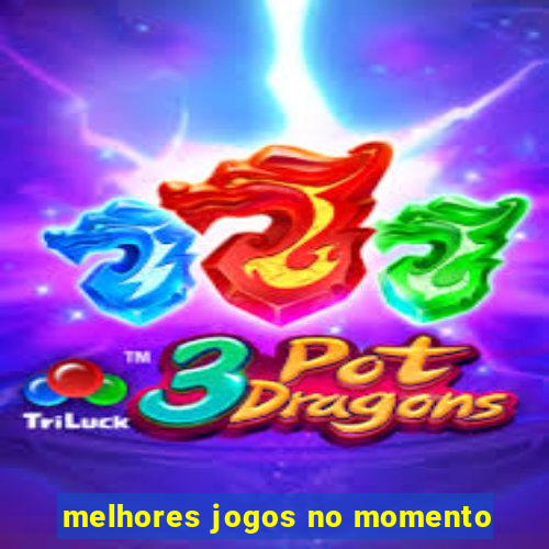 melhores jogos no momento