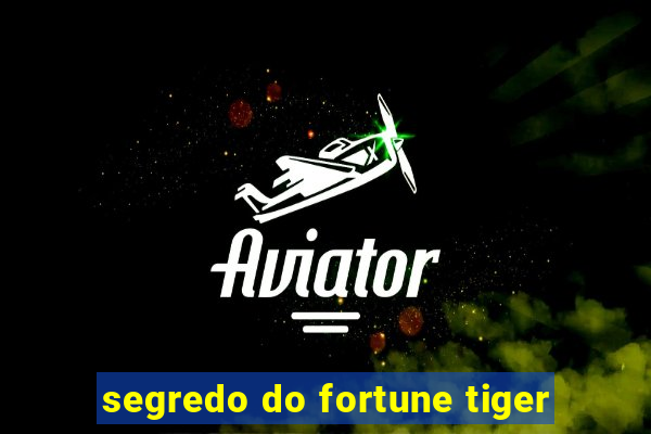 segredo do fortune tiger