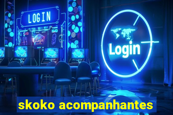 skoko acompanhantes