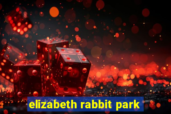 elizabeth rabbit park