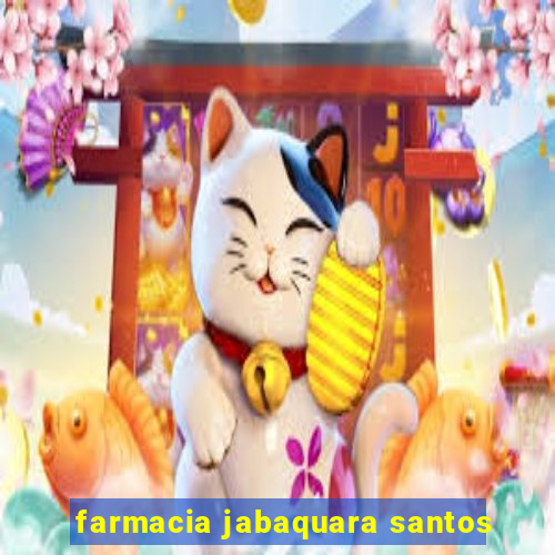 farmacia jabaquara santos