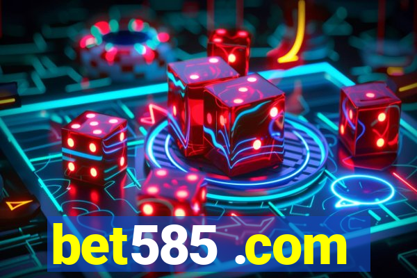 bet585 .com