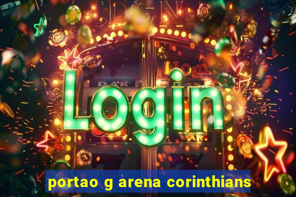 portao g arena corinthians