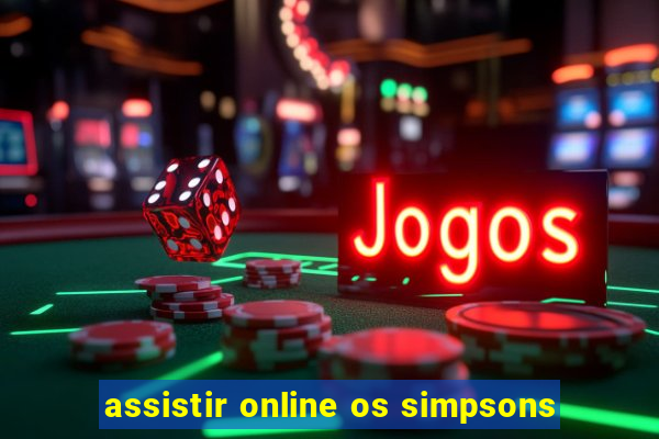 assistir online os simpsons