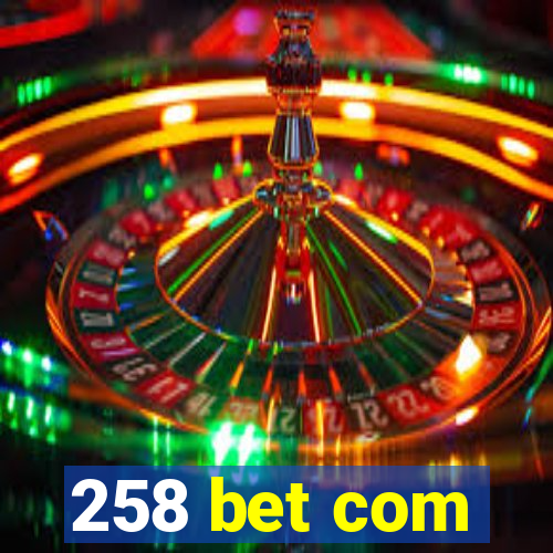 258 bet com