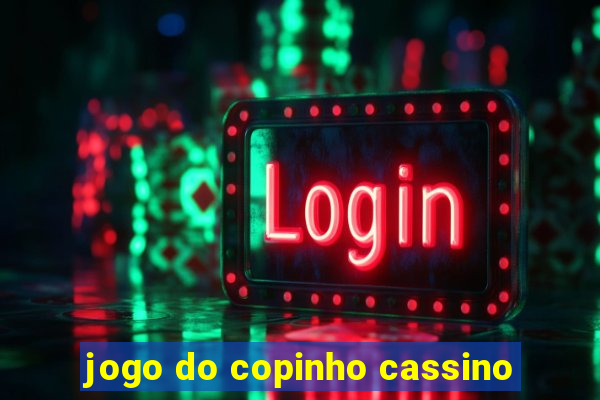 jogo do copinho cassino