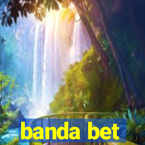 banda bet