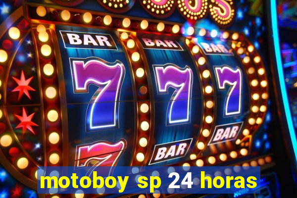 motoboy sp 24 horas