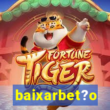 baixarbet?o