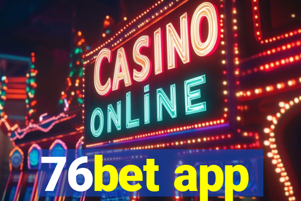 76bet app