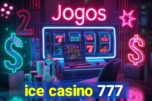 ice casino 777