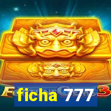 ficha 777