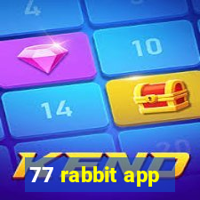 77 rabbit app