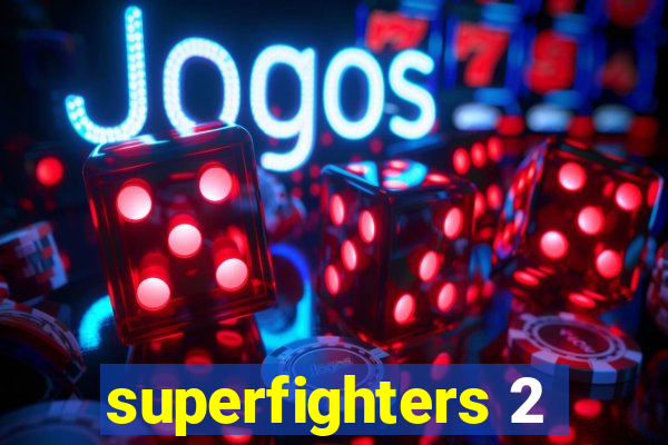 superfighters 2