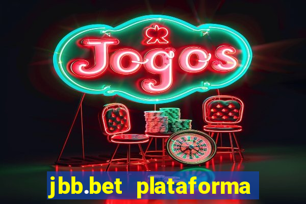 jbb.bet plataforma de jogos