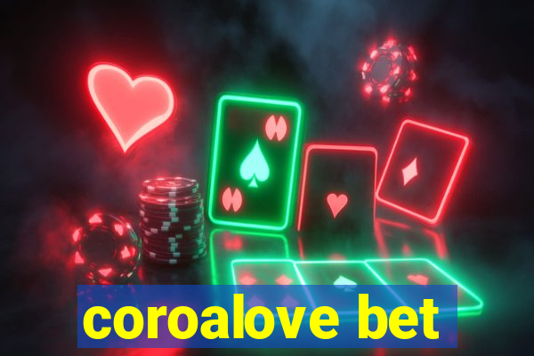 coroalove bet