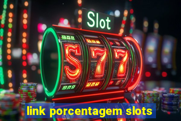 link porcentagem slots