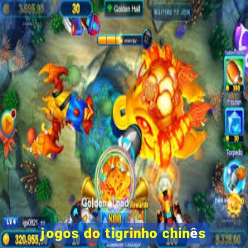 jogos do tigrinho chinês