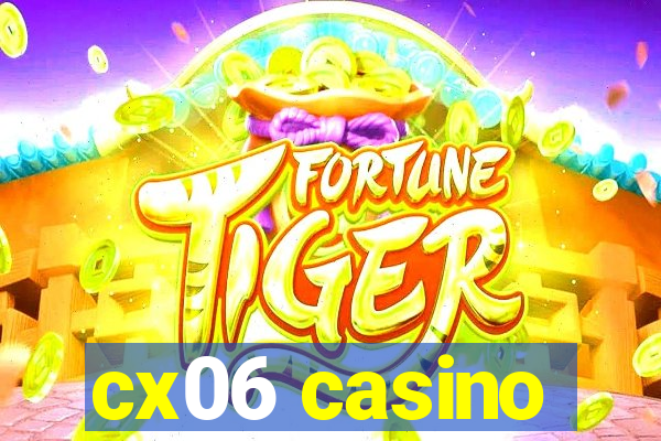 cx06 casino