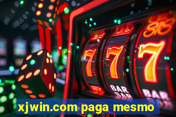 xjwin.com paga mesmo