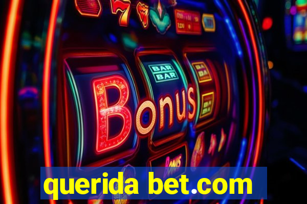 querida bet.com