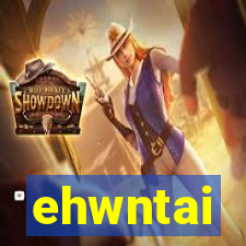 ehwntai