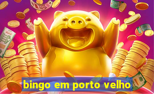 bingo em porto velho