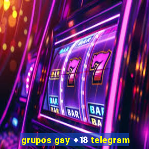 grupos gay +18 telegram