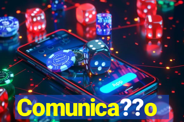 Comunica??o