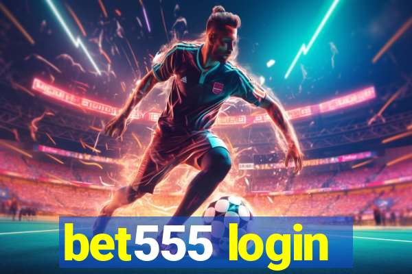 bet555 login