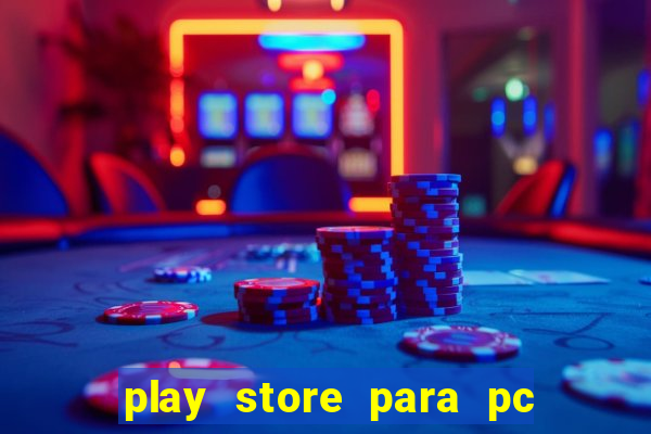 play store para pc windows 7