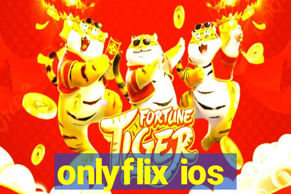 onlyflix ios