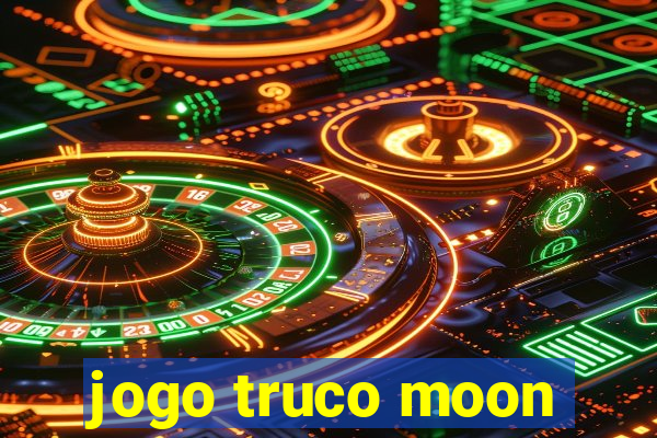 jogo truco moon