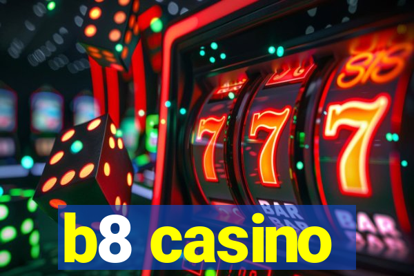 b8 casino