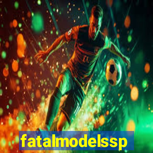 fatalmodelssp