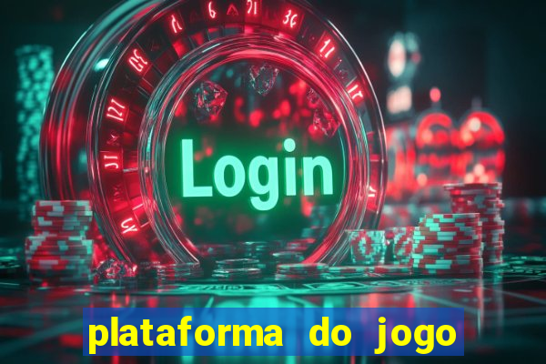 plataforma do jogo do tigrinho chinesa