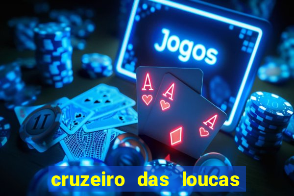 cruzeiro das loucas filme completo dublado