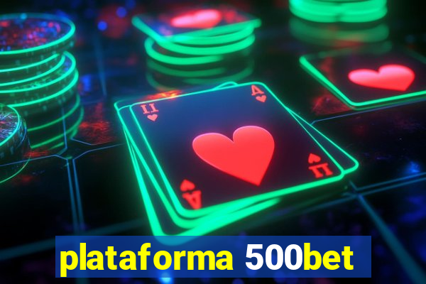 plataforma 500bet