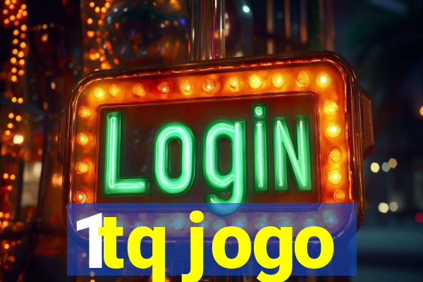 1tq jogo