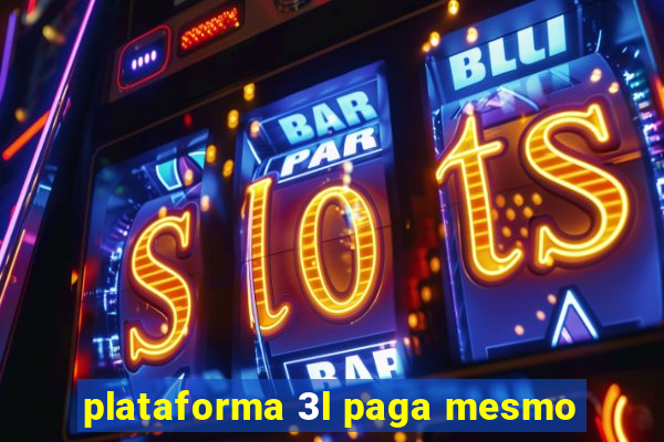 plataforma 3l paga mesmo