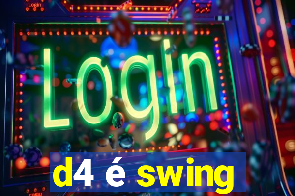 d4 é swing