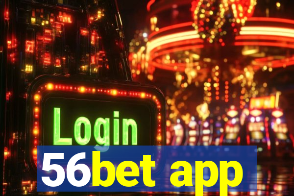 56bet app