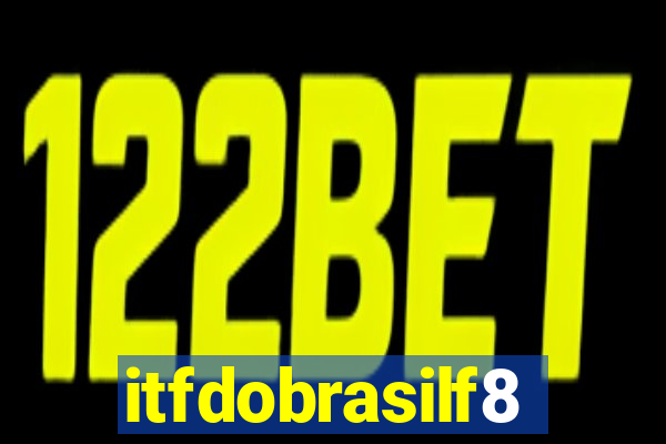 itfdobrasilf8