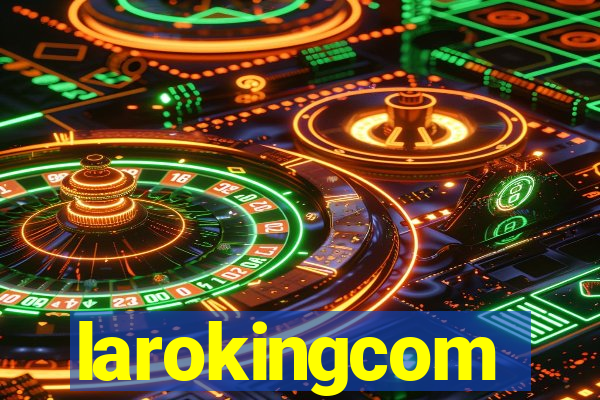 larokingcom