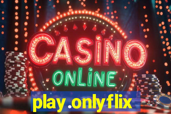 play.onlyflix