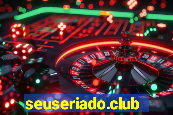 seuseriado.club