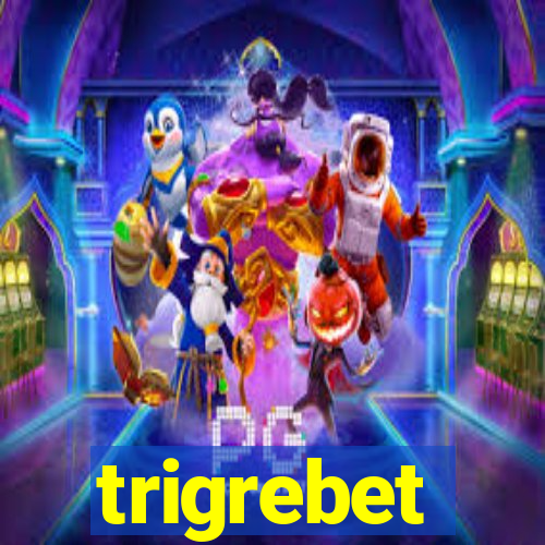 trigrebet