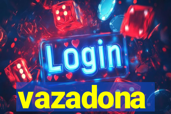 vazadona